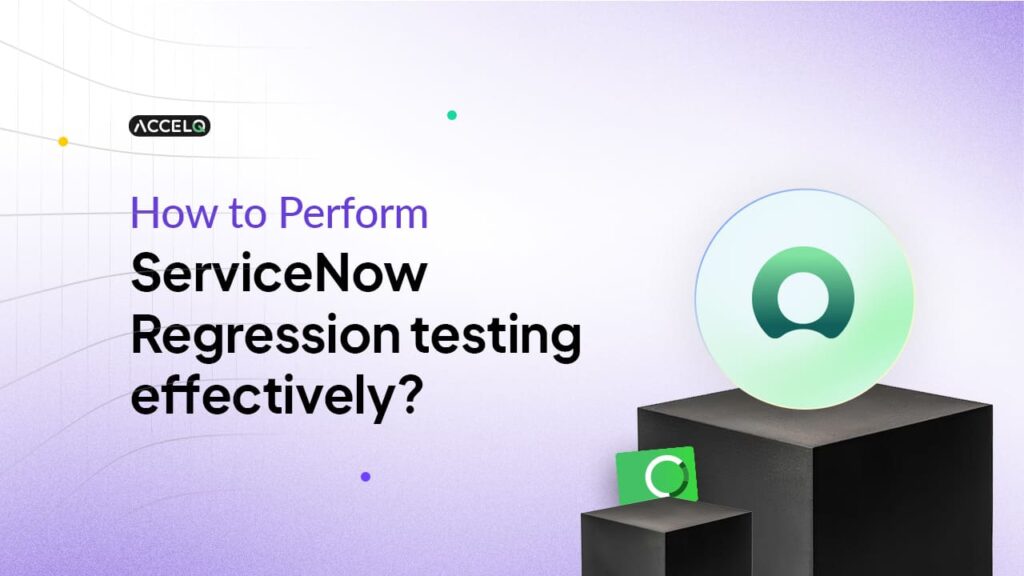 Automated Regression Testing in ServiceNow