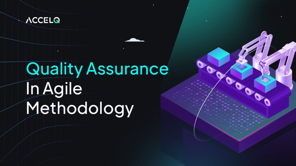 Quality Assurance in Agile Methodology